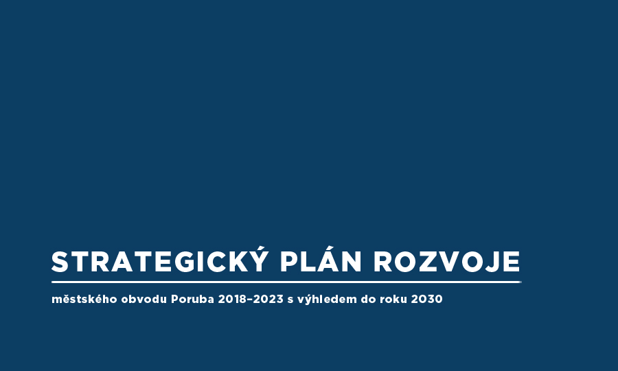 Strategický plán rozvoje - městského obvodu Poruba (2018 -2023) s výhledem do roku 2030